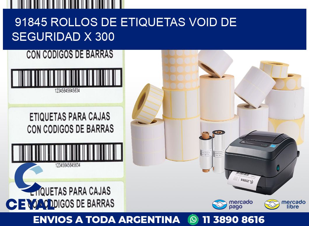 91845 ROLLOS DE ETIQUETAS VOID DE SEGURIDAD X 300