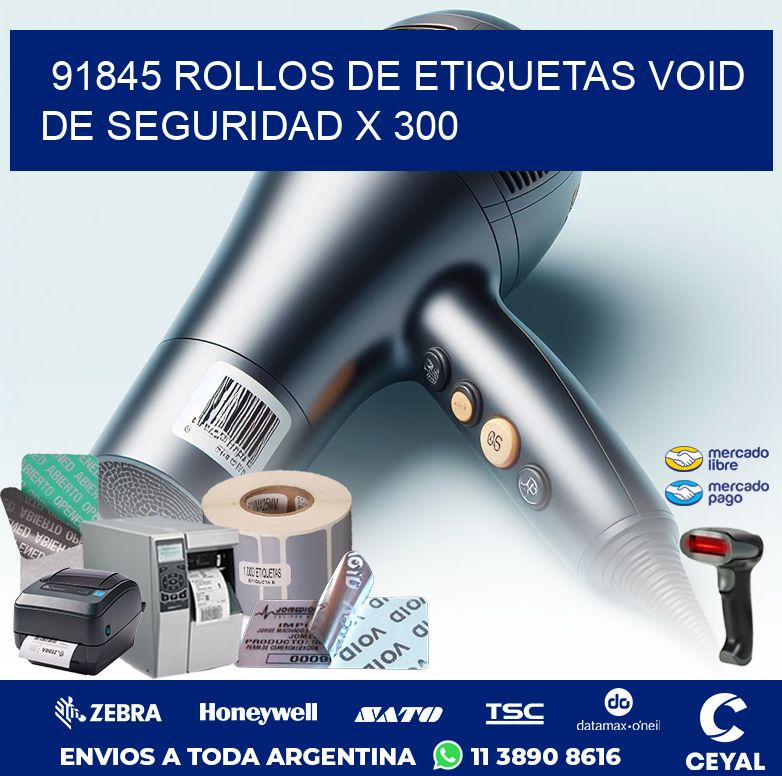 91845 ROLLOS DE ETIQUETAS VOID DE SEGURIDAD X 300