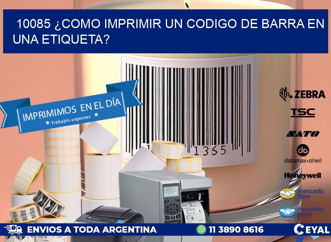 10085 ¿COMO IMPRIMIR UN CODIGO DE BARRA EN UNA ETIQUETA?