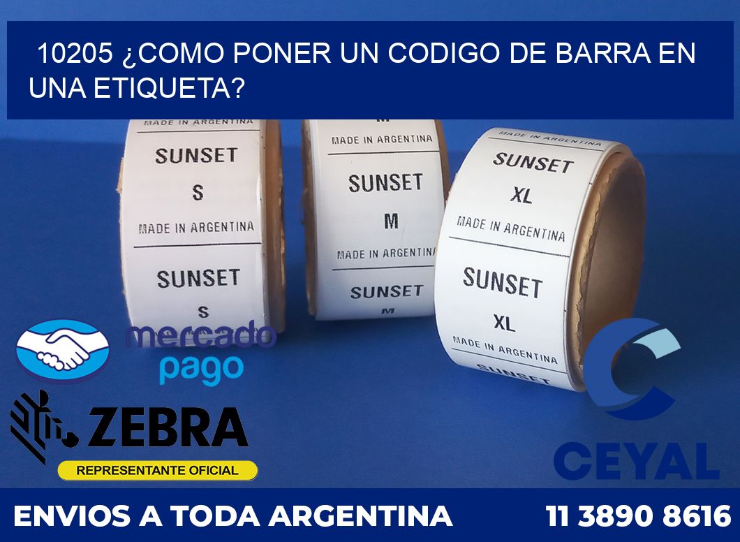 10205 ¿COMO PONER UN CODIGO DE BARRA EN  UNA ETIQUETA?