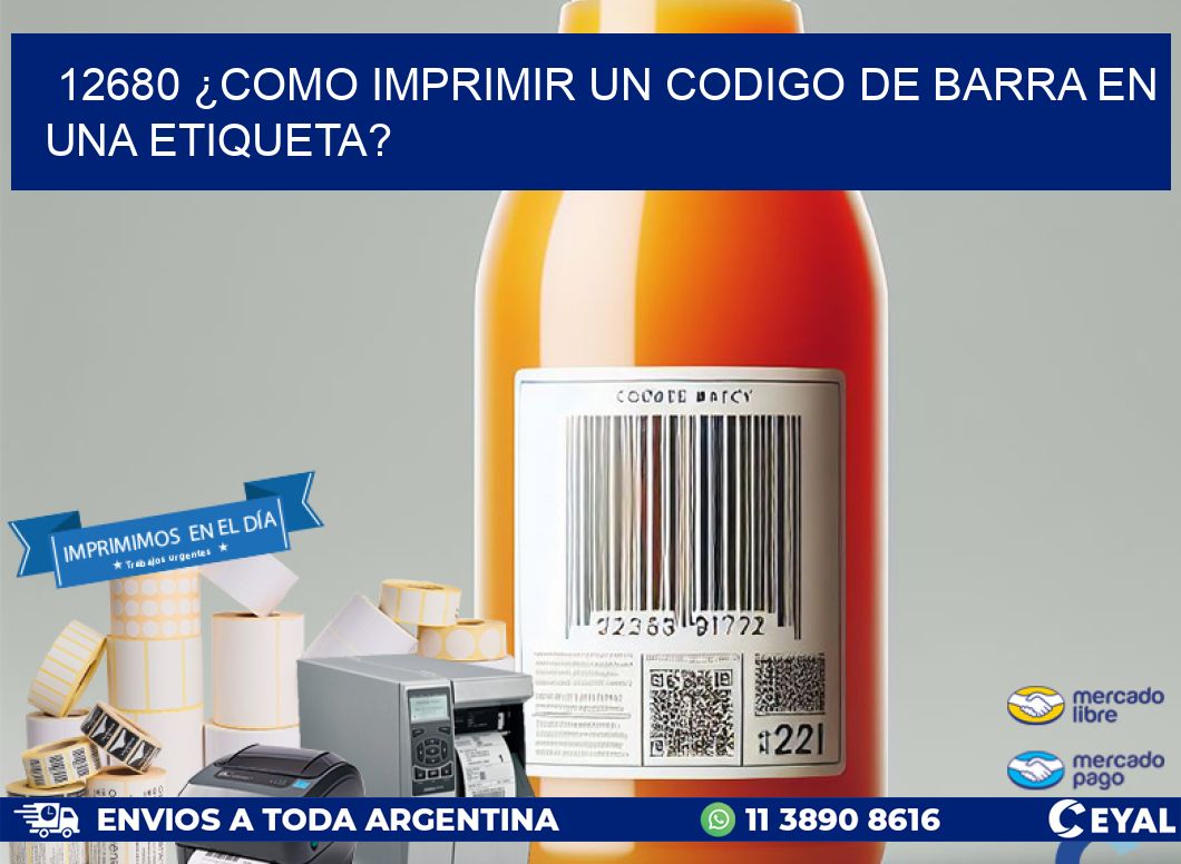 12680 ¿COMO IMPRIMIR UN CODIGO DE BARRA EN  UNA ETIQUETA?