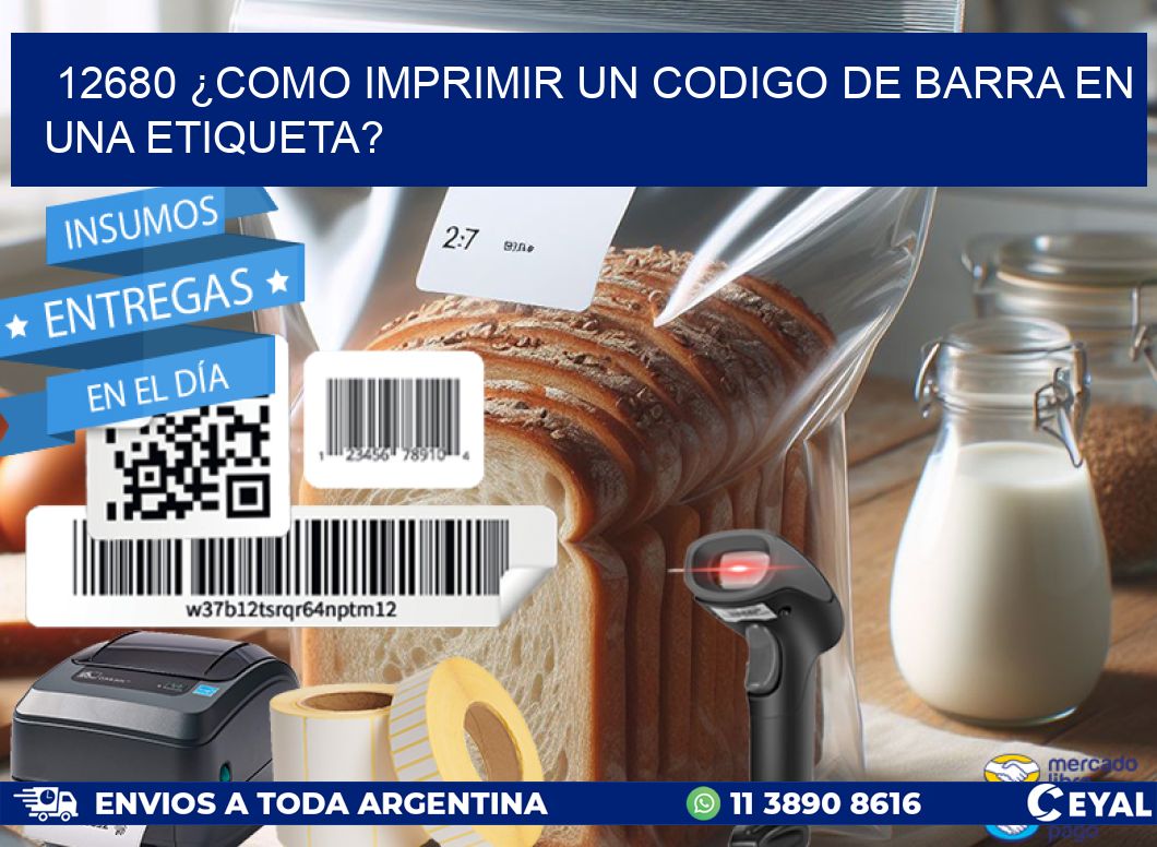 12680 ¿COMO IMPRIMIR UN CODIGO DE BARRA EN  UNA ETIQUETA?