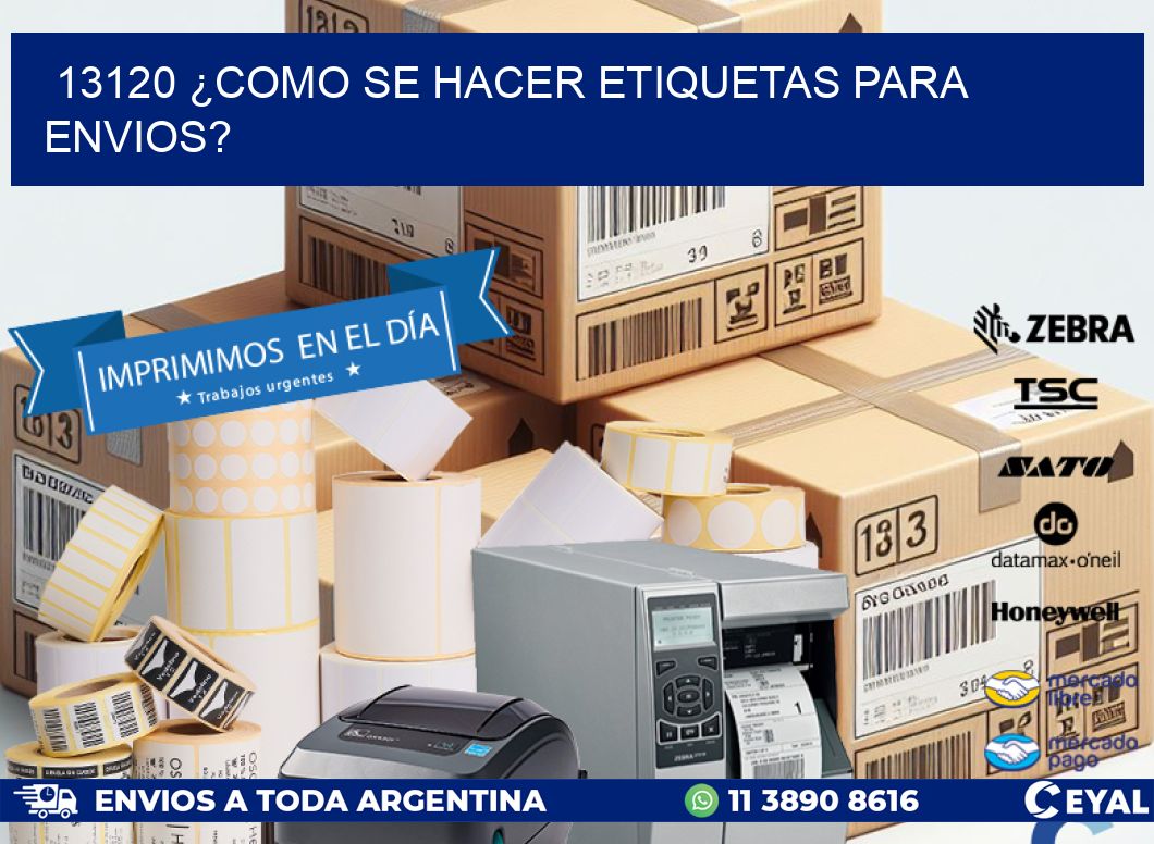 13120 ¿COMO SE HACER ETIQUETAS PARA ENVIOS?