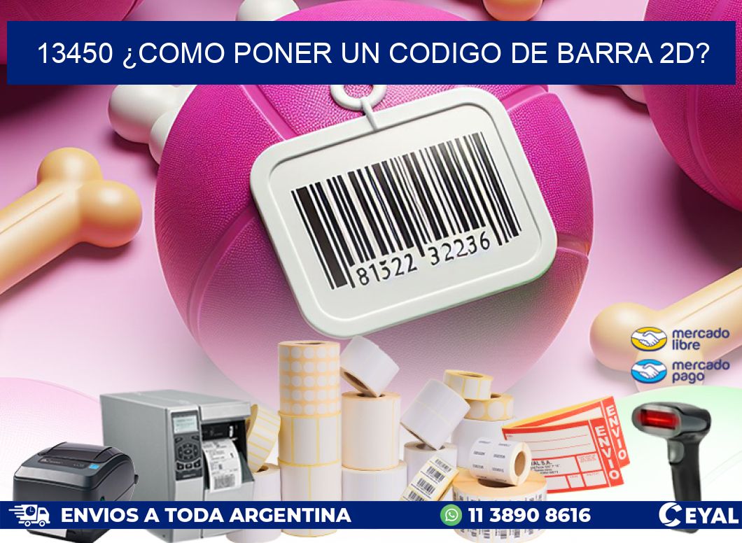 13450 ¿COMO PONER UN CODIGO DE BARRA 2D?