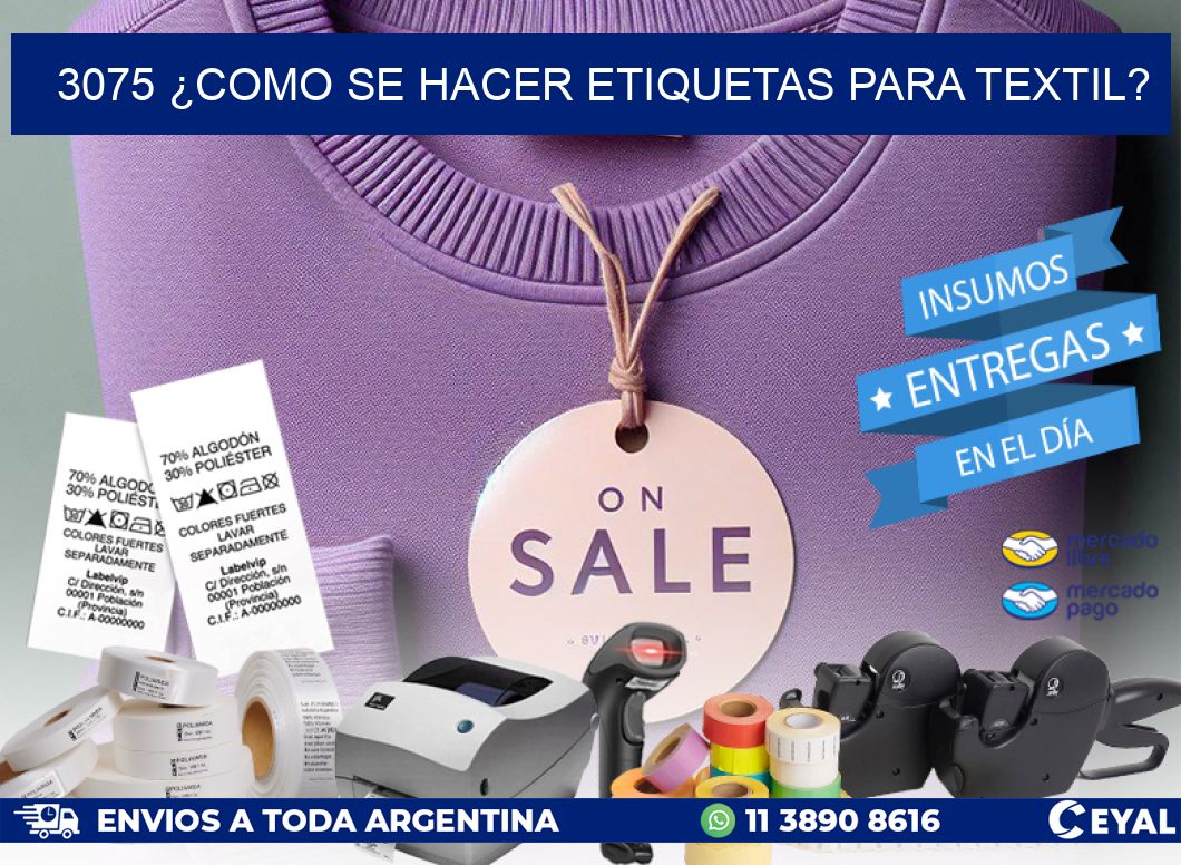 3075 ¿COMO SE HACER ETIQUETAS PARA TEXTIL?