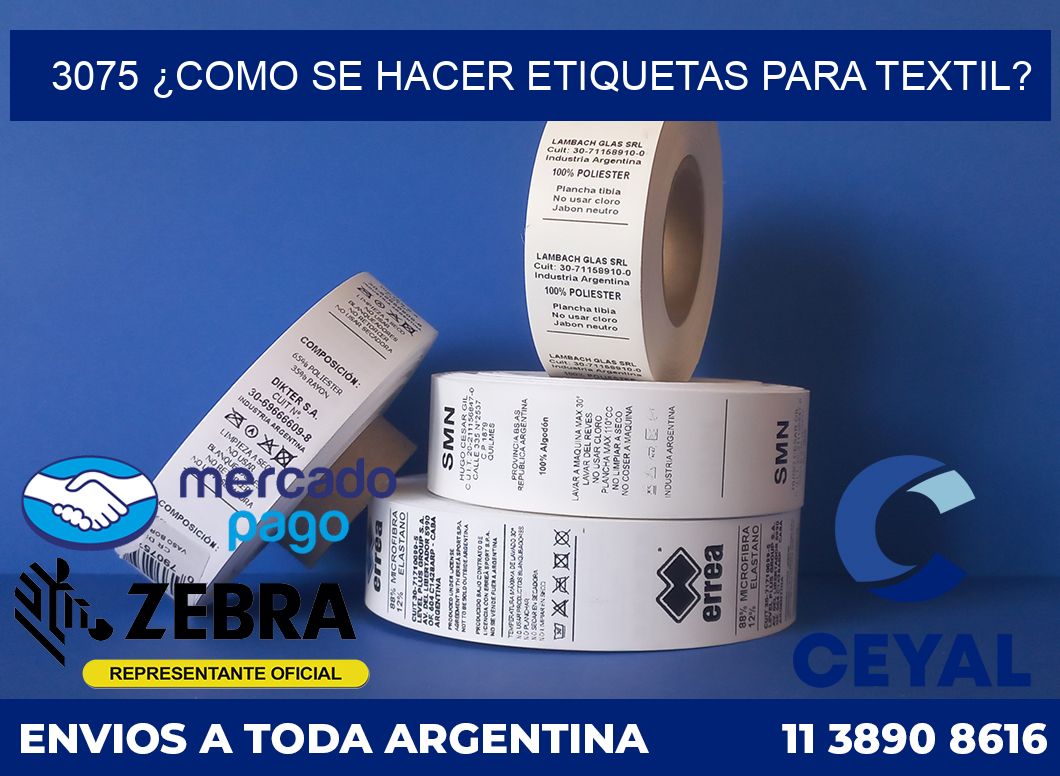3075 ¿COMO SE HACER ETIQUETAS PARA TEXTIL?