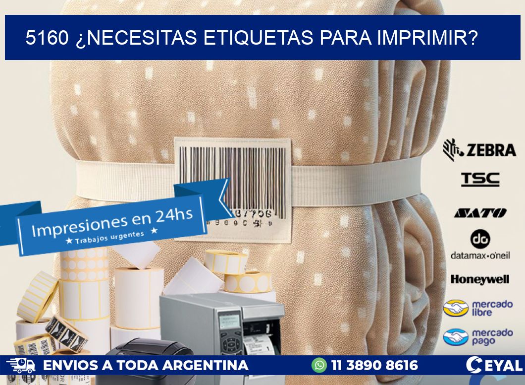 5160 ¿NECESITAS ETIQUETAS PARA IMPRIMIR?