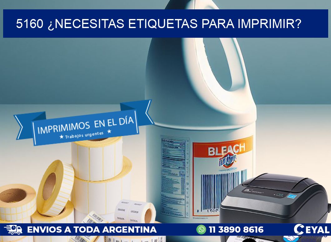 5160 ¿NECESITAS ETIQUETAS PARA IMPRIMIR?