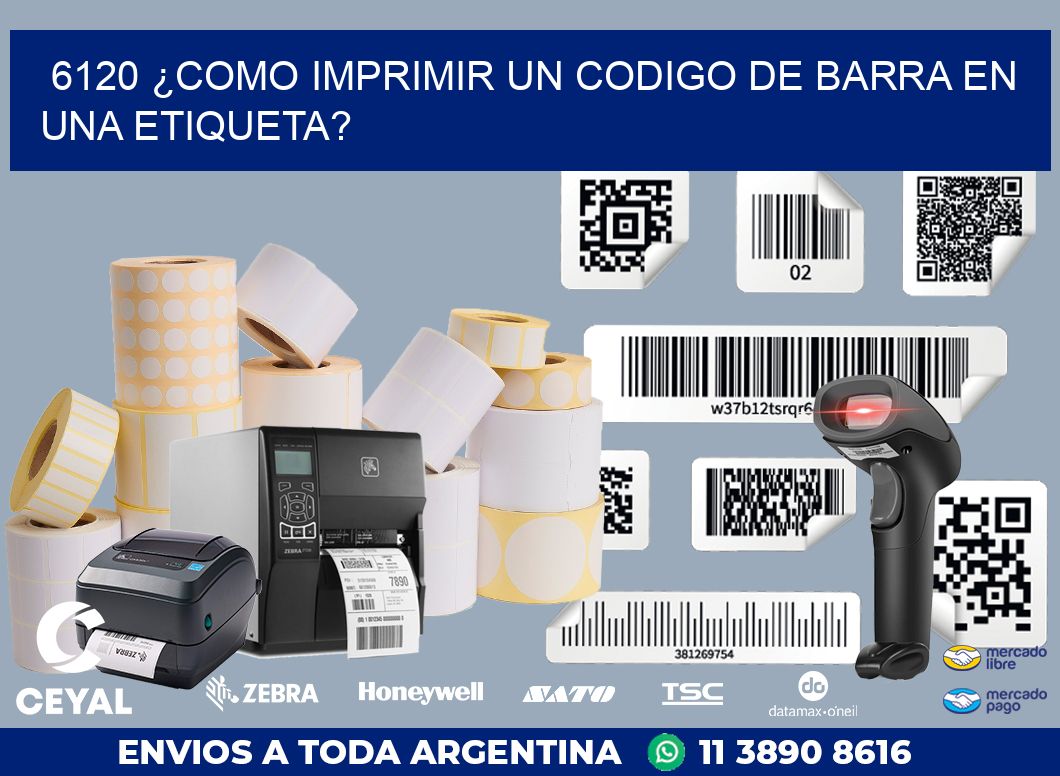 6120 ¿COMO IMPRIMIR UN CODIGO DE BARRA EN  UNA ETIQUETA?