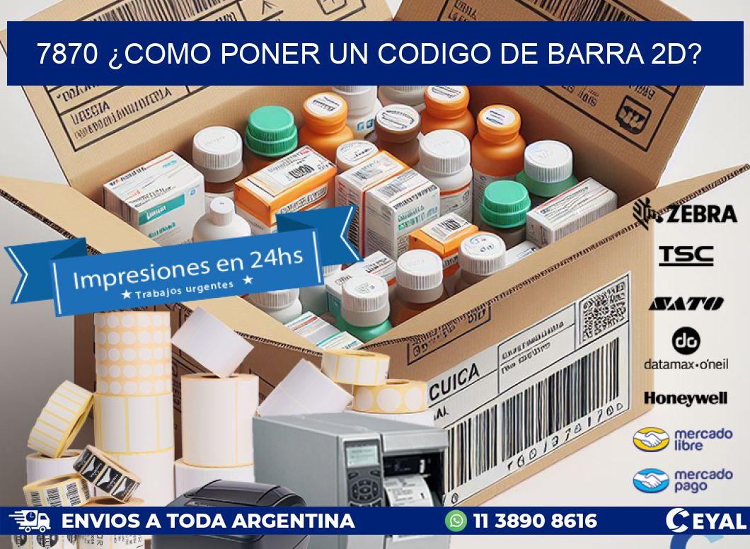 7870 ¿COMO PONER UN CODIGO DE BARRA 2D?