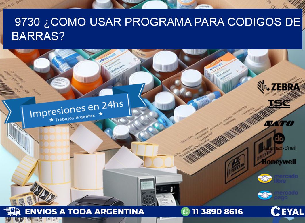 9730 ¿COMO USAR PROGRAMA PARA CODIGOS DE BARRAS?