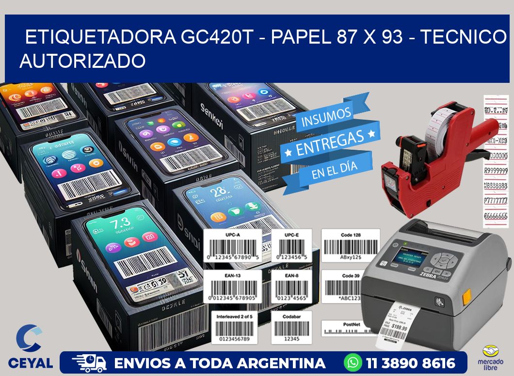 ETIQUETADORA GC420T - PAPEL 87 x 93 - TECNICO AUTORIZADO