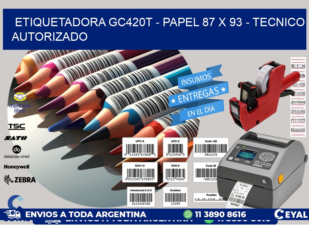 ETIQUETADORA GC420T - PAPEL 87 x 93 - TECNICO AUTORIZADO