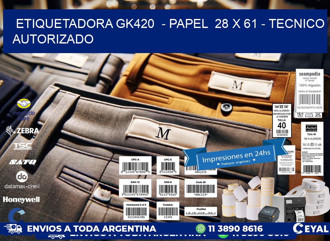 ETIQUETADORA GK420  - PAPEL  28 x 61 - TECNICO AUTORIZADO