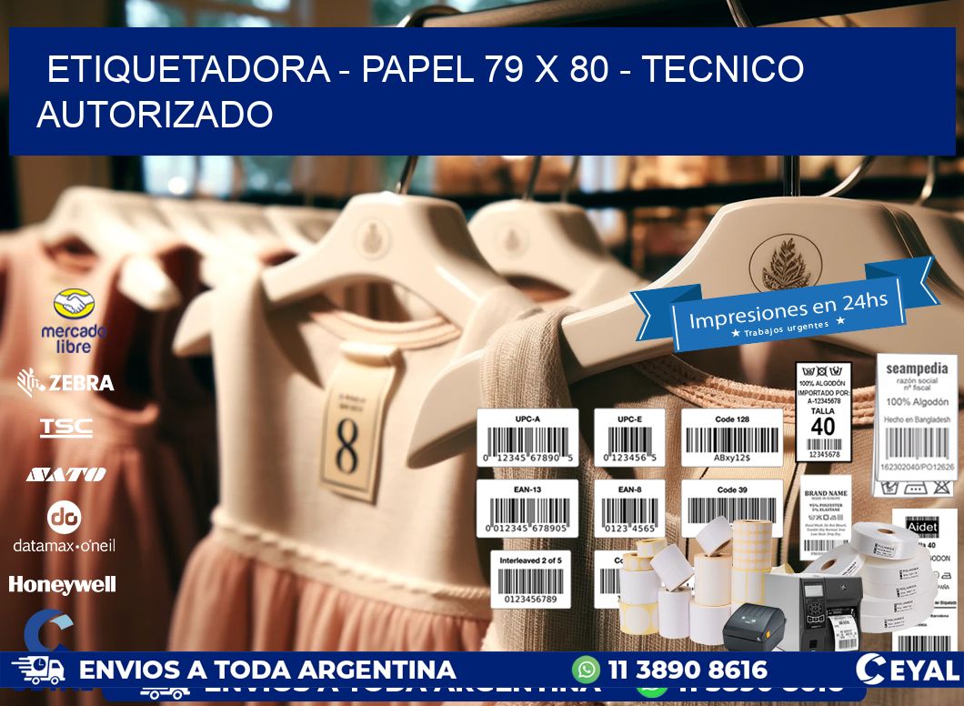 ETIQUETADORA - PAPEL 79 x 80 - TECNICO AUTORIZADO