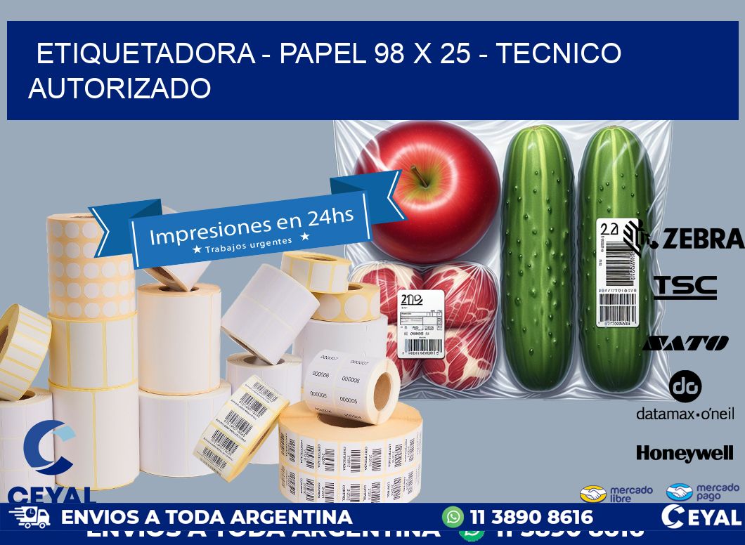 ETIQUETADORA - PAPEL 98 x 25 - TECNICO AUTORIZADO
