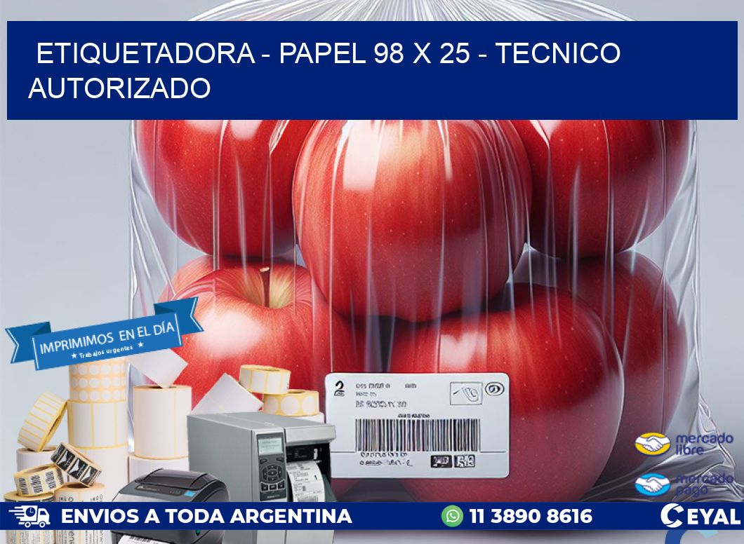 ETIQUETADORA – PAPEL 98 x 25 – TECNICO AUTORIZADO