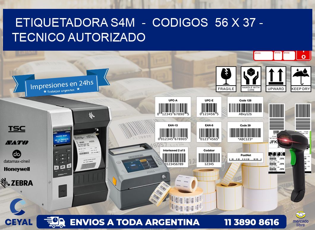 ETIQUETADORA S4M  -  CODIGOS  56 x 37 - TECNICO AUTORIZADO