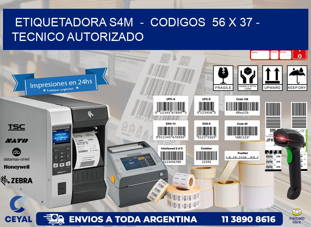 ETIQUETADORA S4M  -  CODIGOS  56 x 37 - TECNICO AUTORIZADO