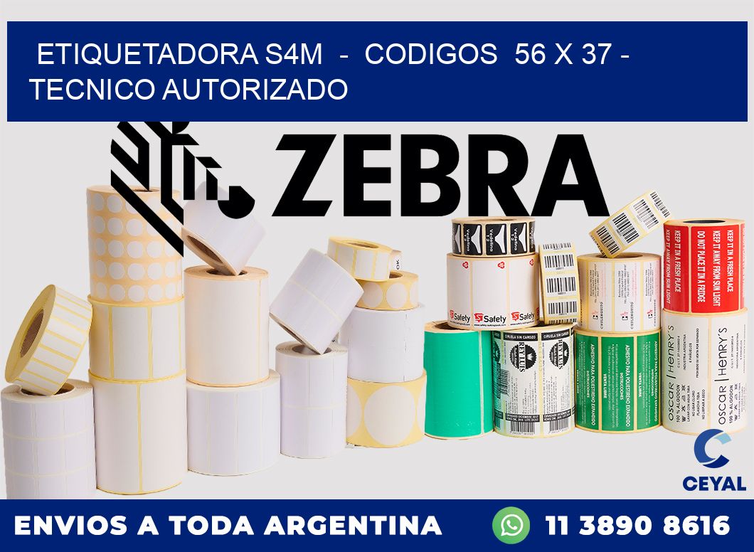 ETIQUETADORA S4M  -  CODIGOS  56 x 37 - TECNICO AUTORIZADO