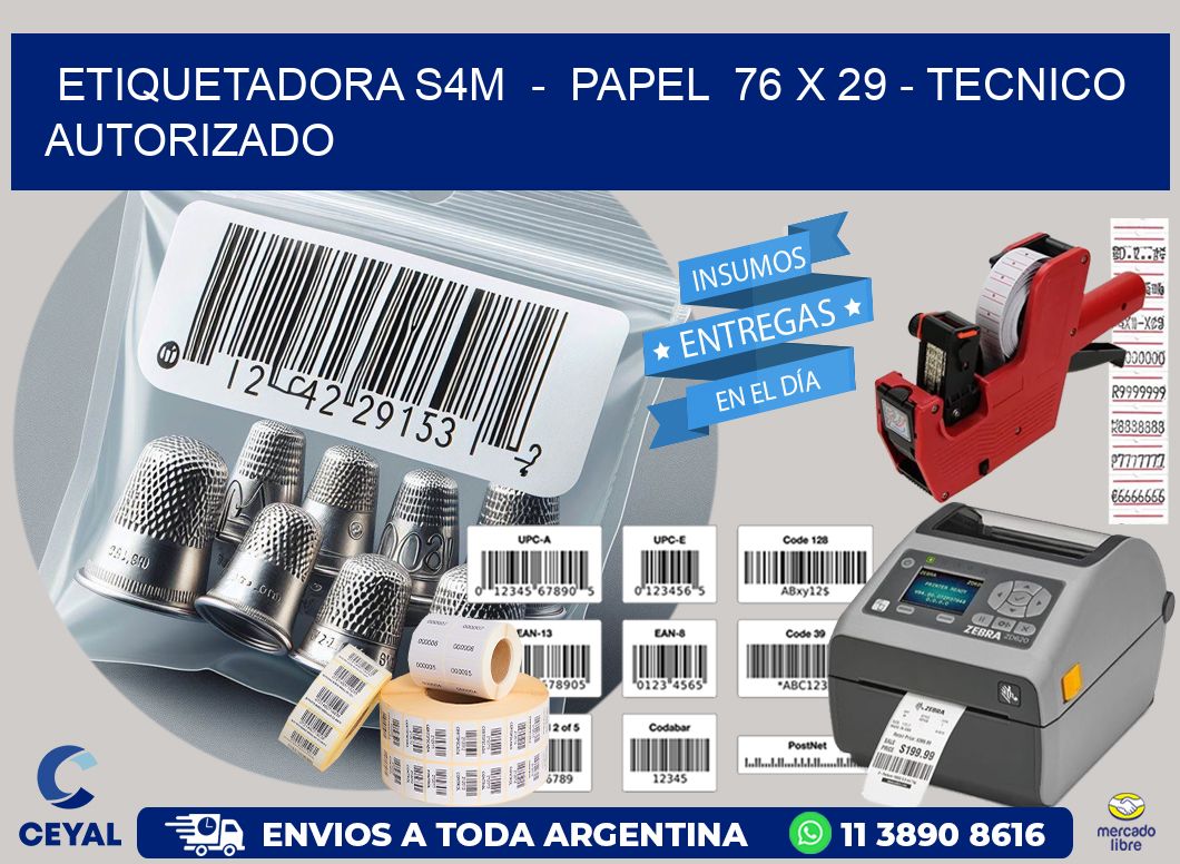 ETIQUETADORA S4M  -  PAPEL  76 x 29 - TECNICO AUTORIZADO