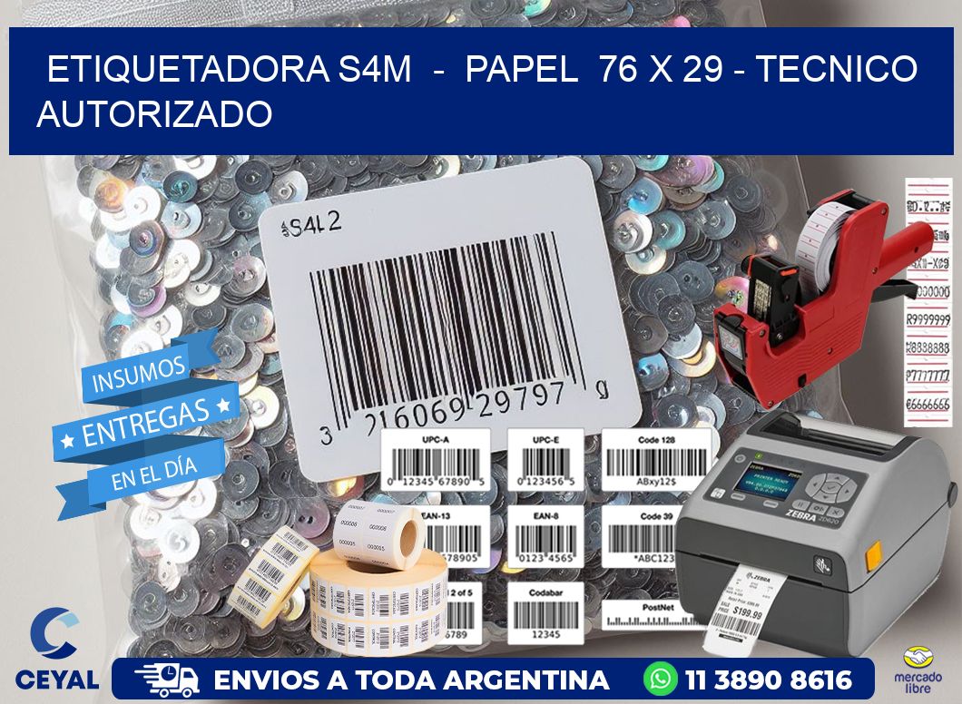 ETIQUETADORA S4M  –  PAPEL  76 x 29 – TECNICO AUTORIZADO
