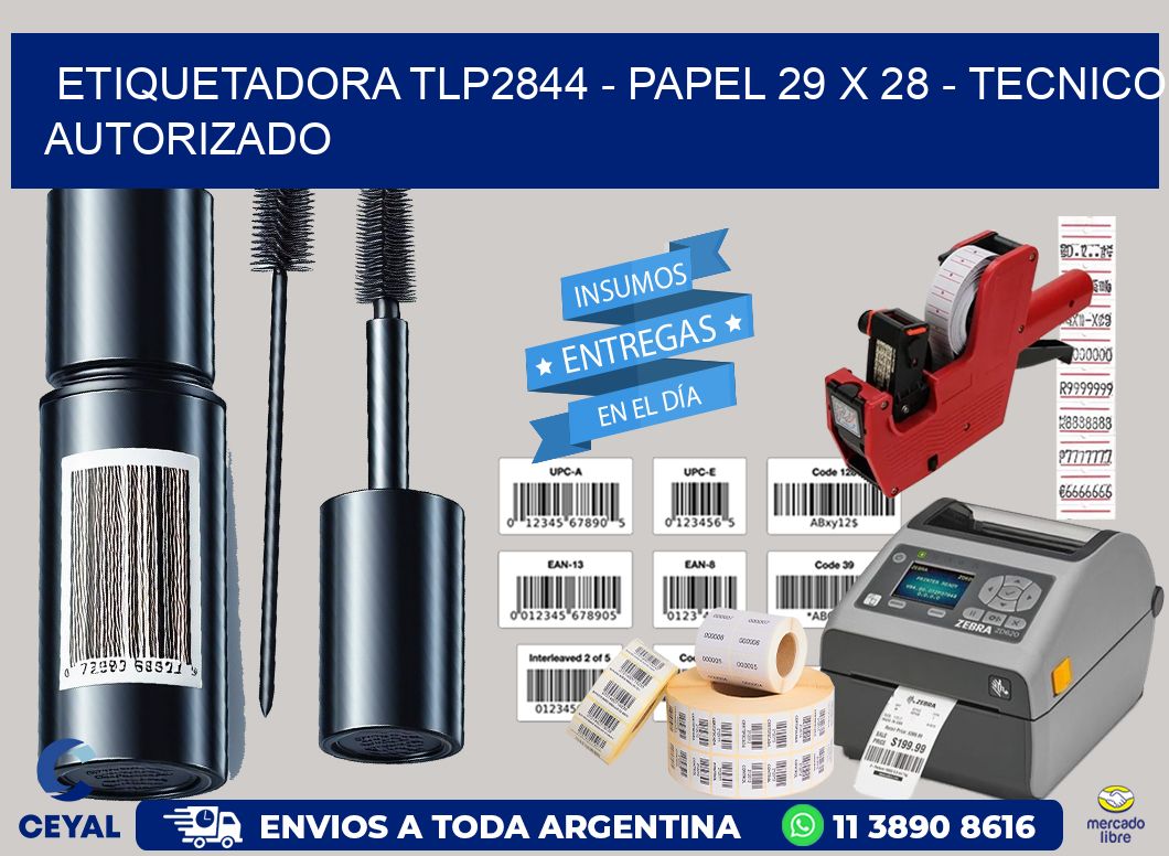 ETIQUETADORA TLP2844 - PAPEL 29 x 28 - TECNICO AUTORIZADO
