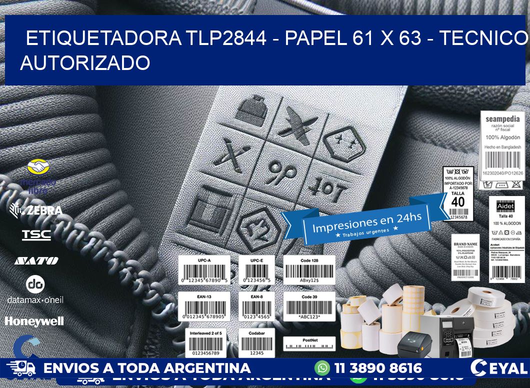 ETIQUETADORA TLP2844 - PAPEL 61 x 63 - TECNICO AUTORIZADO