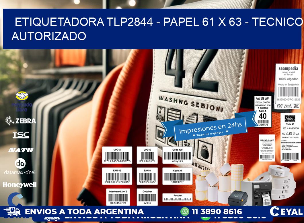 ETIQUETADORA TLP2844 - PAPEL 61 x 63 - TECNICO AUTORIZADO