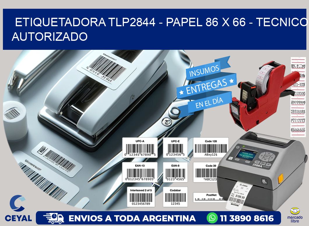 ETIQUETADORA TLP2844 - PAPEL 86 x 66 - TECNICO AUTORIZADO