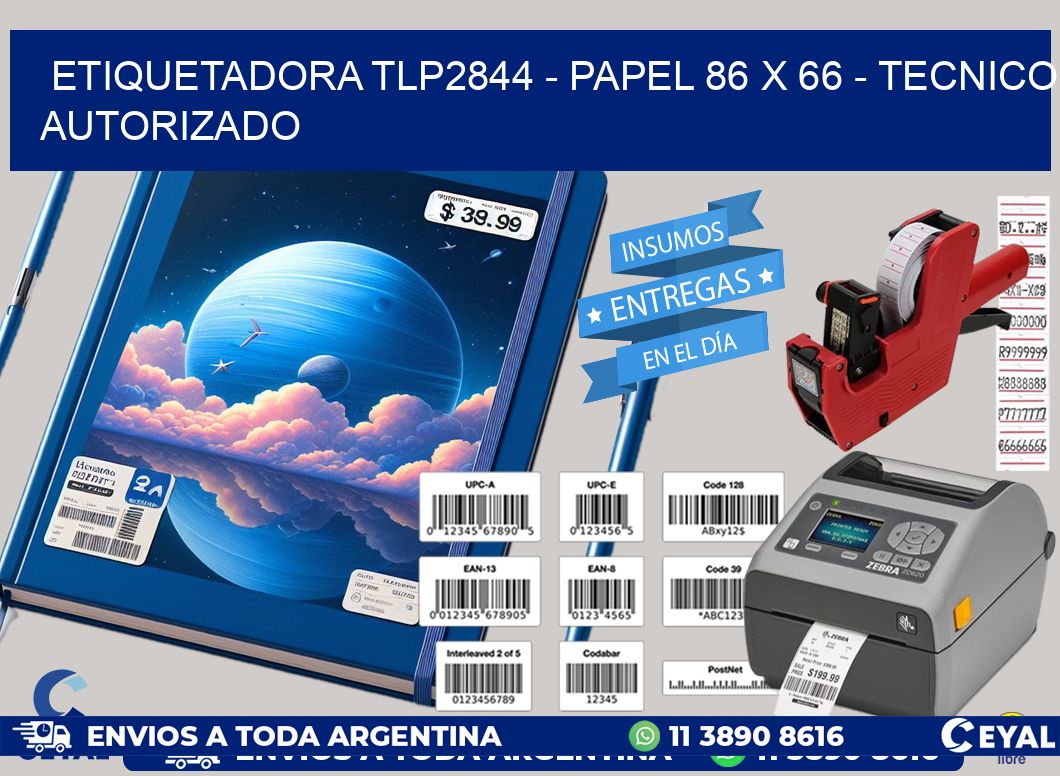 ETIQUETADORA TLP2844 - PAPEL 86 x 66 - TECNICO AUTORIZADO