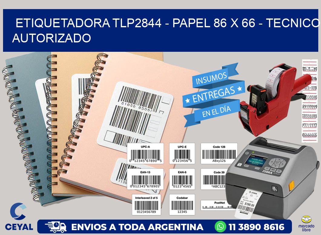 ETIQUETADORA TLP2844 – PAPEL 86 x 66 – TECNICO AUTORIZADO