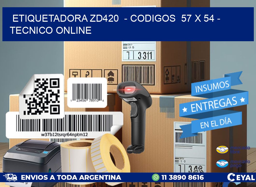 ETIQUETADORA ZD420  – CODIGOS  57 x 54 – TECNICO ONLINE