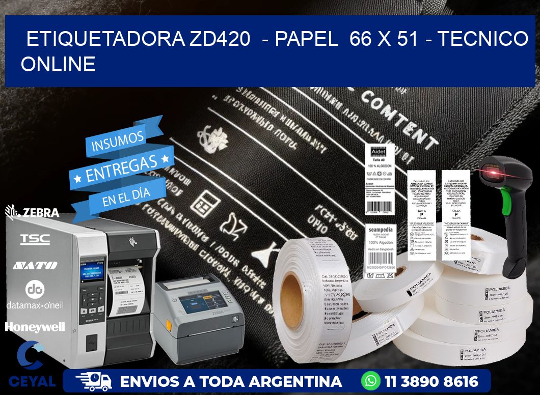 ETIQUETADORA ZD420  - PAPEL  66 x 51 - TECNICO ONLINE