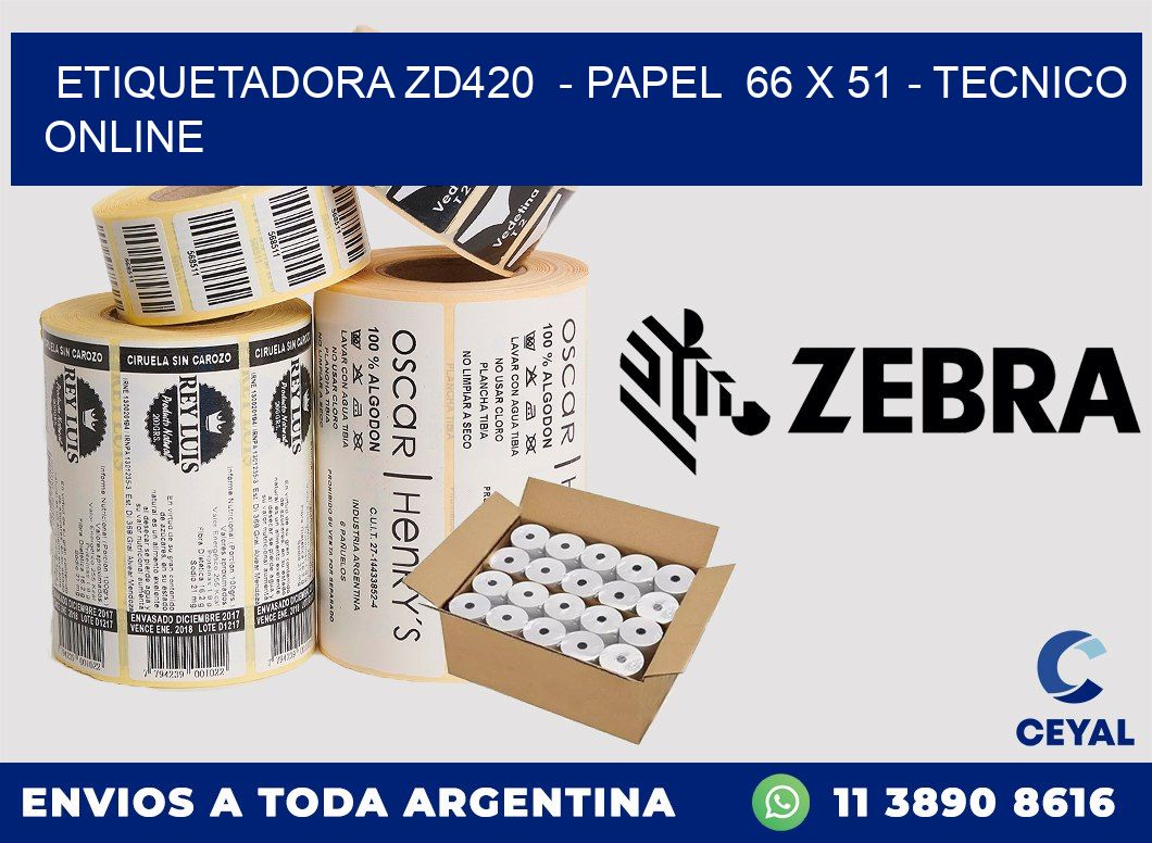 ETIQUETADORA ZD420  - PAPEL  66 x 51 - TECNICO ONLINE