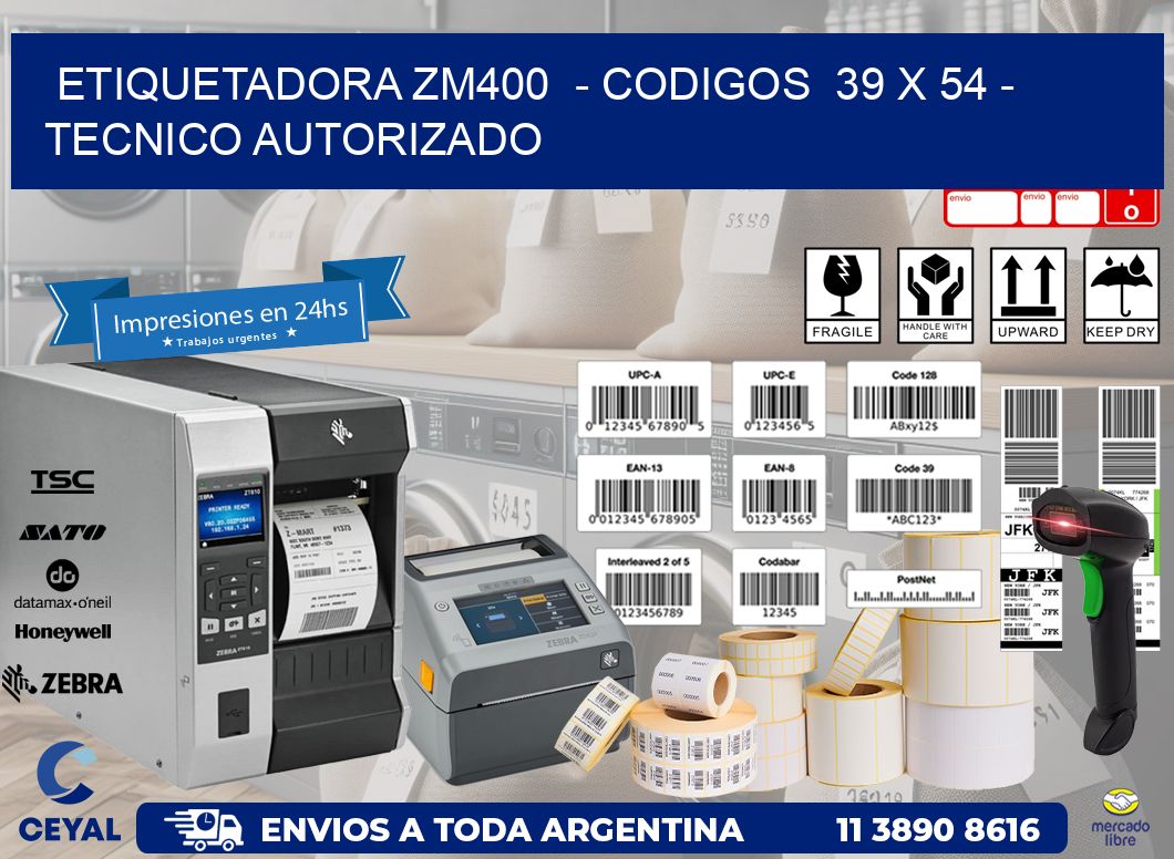 ETIQUETADORA ZM400  - CODIGOS  39 x 54 - TECNICO AUTORIZADO