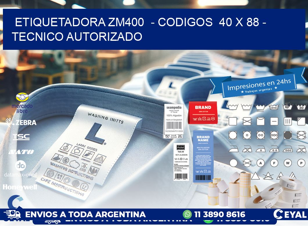 ETIQUETADORA ZM400  - CODIGOS  40 x 88 - TECNICO AUTORIZADO