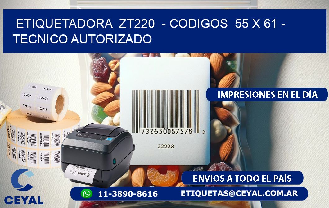 ETIQUETADORA ZT220 - CODIGOS 55 x 61 - TECNICO AUTORIZADO