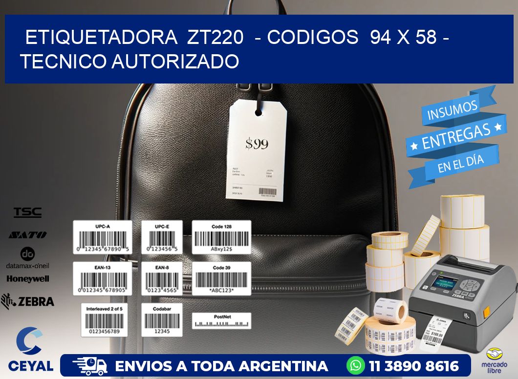 ETIQUETADORA  ZT220  - CODIGOS  94 x 58 - TECNICO AUTORIZADO