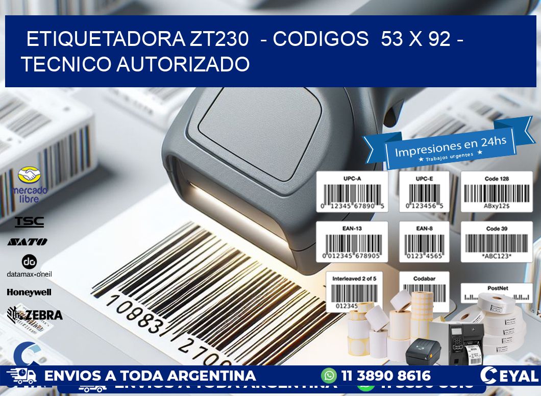 ETIQUETADORA ZT230  - CODIGOS  53 x 92 - TECNICO AUTORIZADO