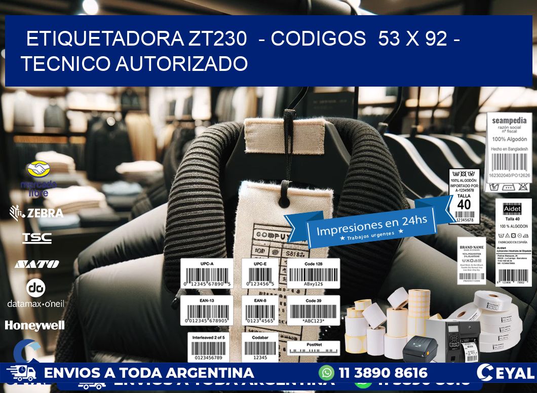ETIQUETADORA ZT230  - CODIGOS  53 x 92 - TECNICO AUTORIZADO