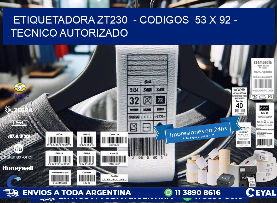ETIQUETADORA ZT230  – CODIGOS  53 x 92 – TECNICO AUTORIZADO