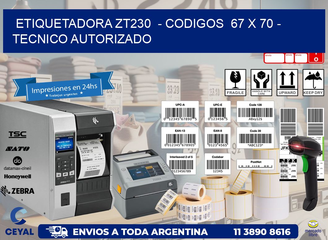 ETIQUETADORA ZT230  – CODIGOS  67 x 70 – TECNICO AUTORIZADO