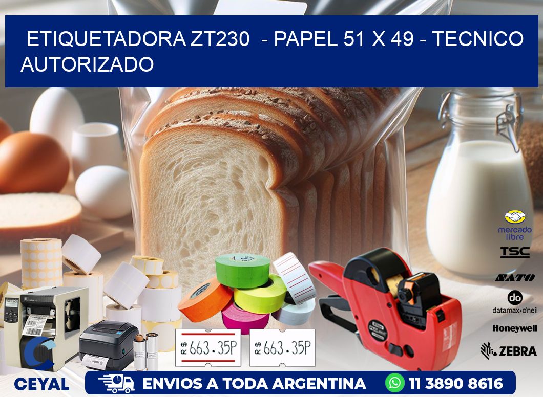ETIQUETADORA ZT230  - PAPEL 51 x 49 - TECNICO AUTORIZADO