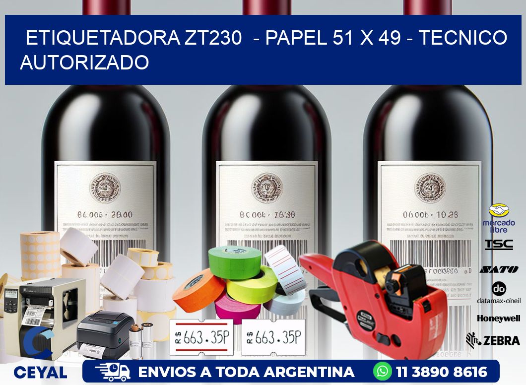 ETIQUETADORA ZT230  - PAPEL 51 x 49 - TECNICO AUTORIZADO