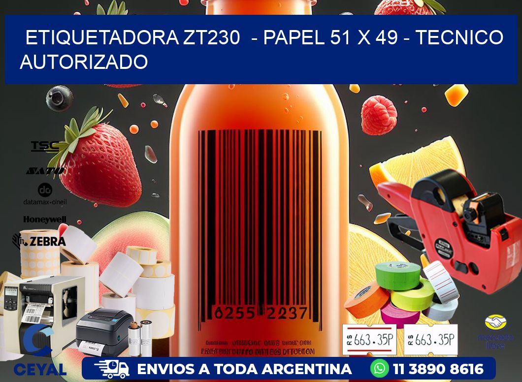ETIQUETADORA ZT230  - PAPEL 51 x 49 - TECNICO AUTORIZADO