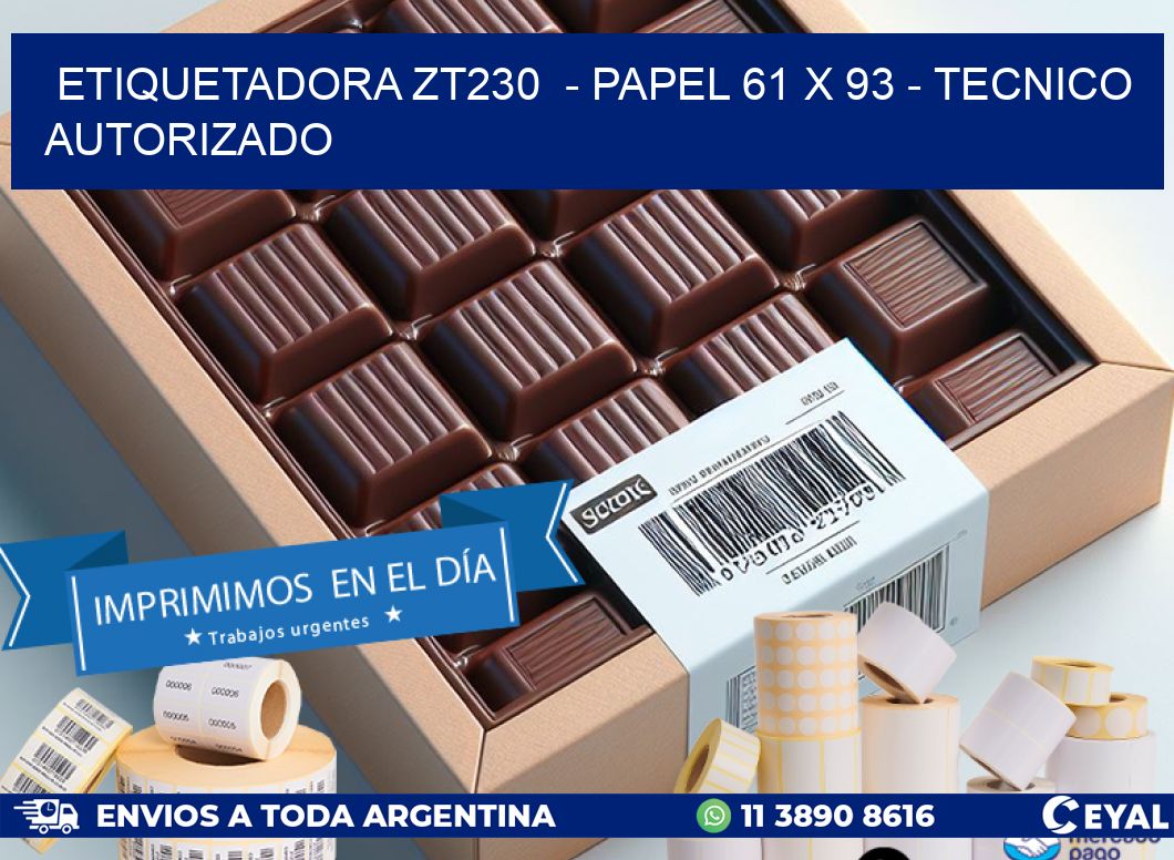 ETIQUETADORA ZT230  – PAPEL 61 x 93 – TECNICO AUTORIZADO