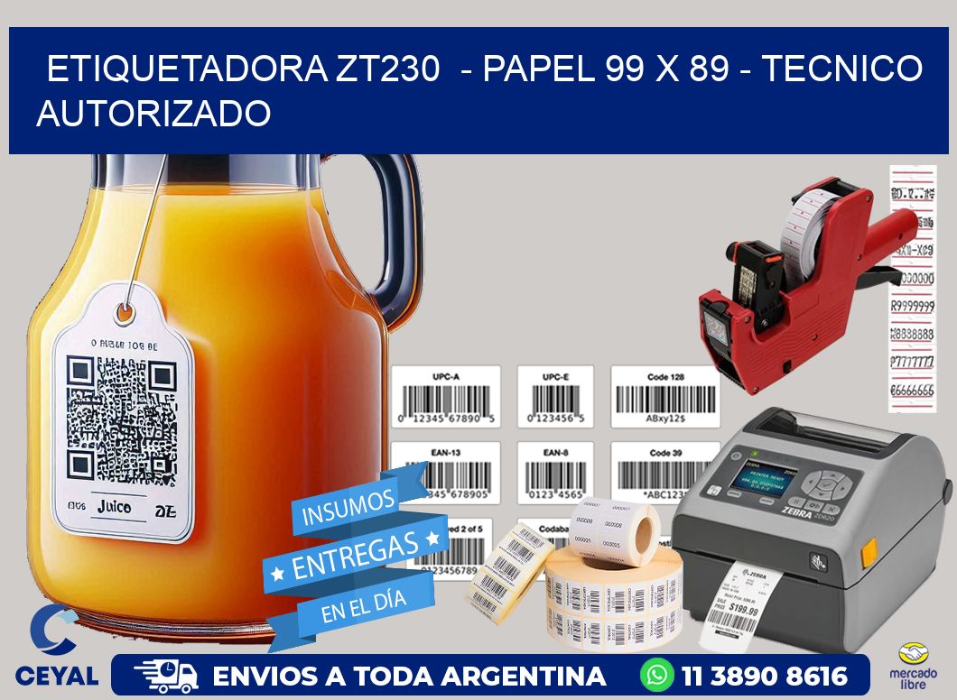 ETIQUETADORA ZT230 - PAPEL 99 x 89 - TECNICO AUTORIZADO