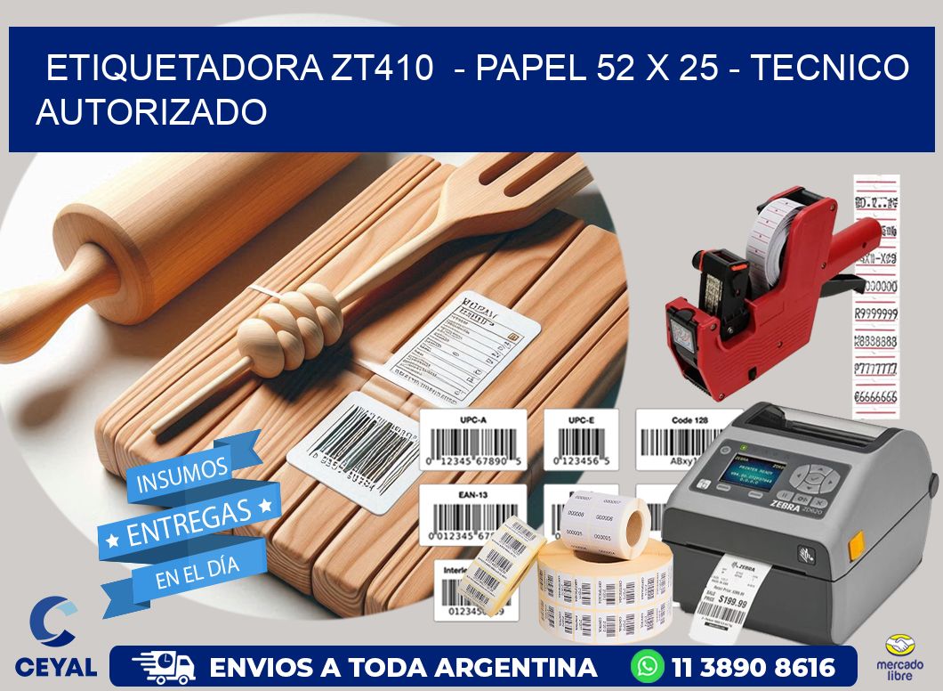 ETIQUETADORA ZT410  - PAPEL 52 x 25 - TECNICO AUTORIZADO