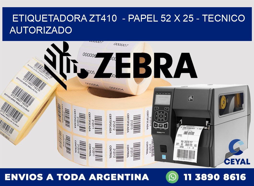 ETIQUETADORA ZT410  - PAPEL 52 x 25 - TECNICO AUTORIZADO